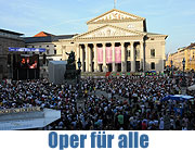 Zu den Münchner Opernfestspielen gibt es wieder zweimal Oper für alle - wie immer natürlich umsonst und draußen. Teil 2 am 10.07.2010 (©Foto: Ingrid Grossmann)